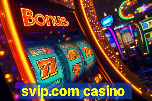 svip.com casino